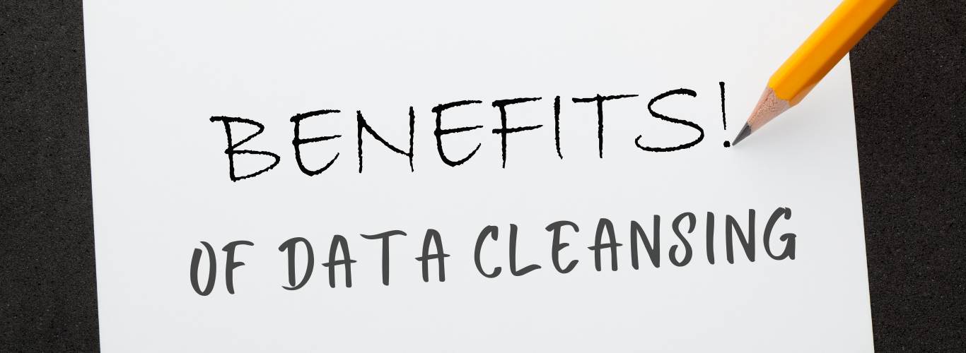 Benefits of Data Cleansing